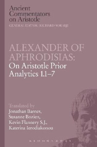 Cover of Alexander of Aphrodisias: On Aristotle Prior Analytics 1.1-7