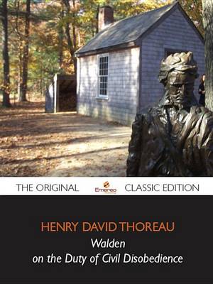 Book cover for Walden, and on the Duty of Civil Disobedience - The Original Classic Edition