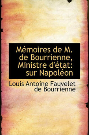 Cover of M Moires de M. de Bourrienne, Ministre D' Tat