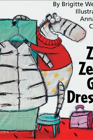 Cover of Zara Zebra Gets Dressed