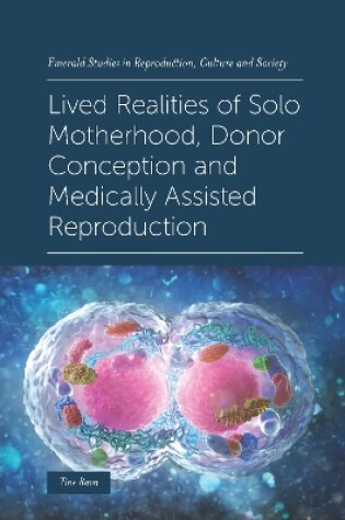 Cover of Lived Realities of Solo Motherhood, Donor Conception and Medically Assisted Reproduction