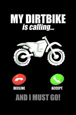 Book cover for My Dirtbike Is Calling... Decline Accept And I Must Go!