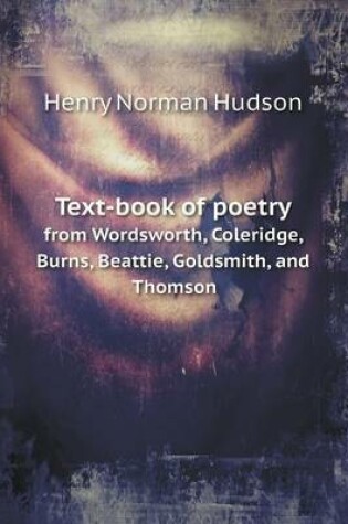 Cover of Text-book of poetry from Wordsworth, Coleridge, Burns, Beattie, Goldsmith, and Thomson