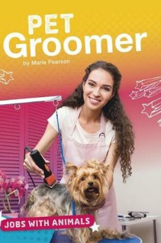 Cover of Pet Groomer (Jobs with Animals)