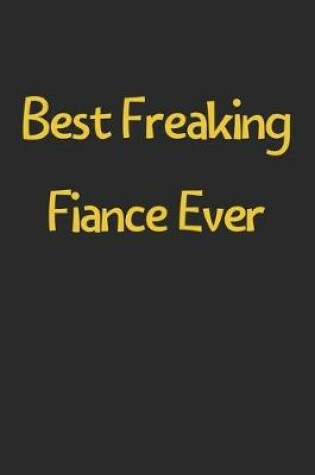 Cover of Best Freaking Fiance Ever