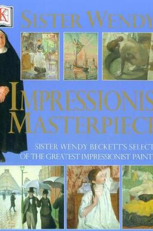 Cover of Sister Wendy's Impressionist Masterpieces