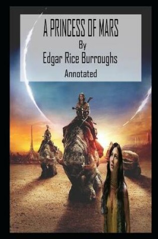 Cover of A Princess of Mars By Edgar Rice Burroughs New Updated And Annotated Edition
