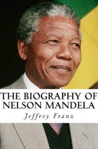 Cover of The Biography of Nelson Mandela