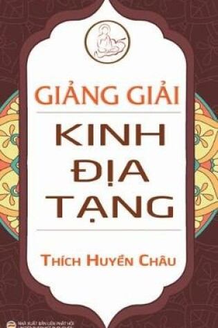 Cover of Gi&#7843;ng gi&#7843;i Kinh &#272;&#7883;a T&#7841;ng (bìa c&#7913;ng)