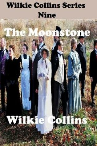 Cover of Wilkie Collins Series Nine: The Moonstone