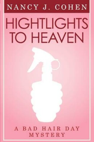 Cover of Highlights to Heaven (Bad Hair Day Mystery 5)