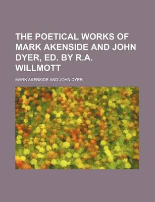 Book cover for The Poetical Works of Mark Akenside and John Dyer, Ed. by R.A. Willmott