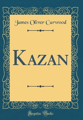 Book cover for Kazan (Classic Reprint)
