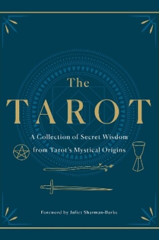 Cover of The Tarot: A Collection of Secret Wisdom from Tarot's Mystical Origins