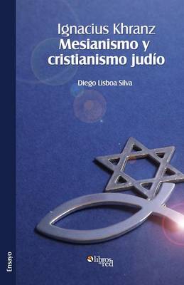 Book cover for Ignacius Khranz. Mesianismo y Cristianismo Judio