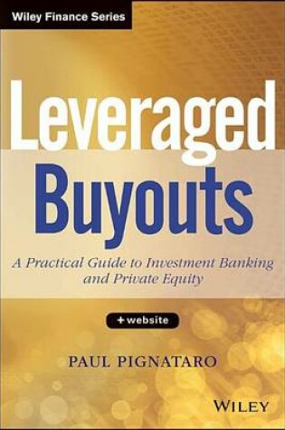 Cover of Leveraged Buyouts + Website: A Practical Guide to Investment Banking and Private Equity