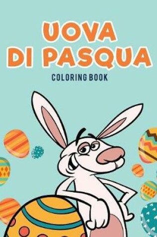 Cover of Uova di Pasqua Coloring Book