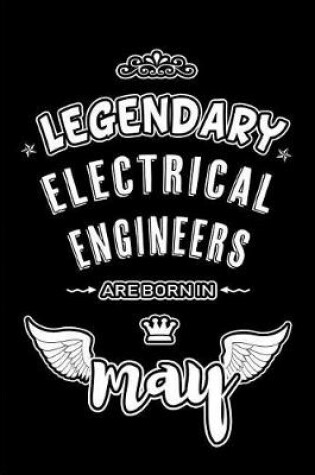 Cover of Legendary Electrical Engineers are born in May