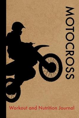 Book cover for Motocross Workout and Nutrition Journal