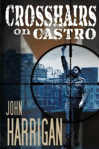 Cover of Crosshairs on Castro