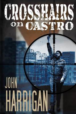 Book cover for Crosshairs on Castro