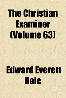 Book cover for The Christian Examiner Volume 63