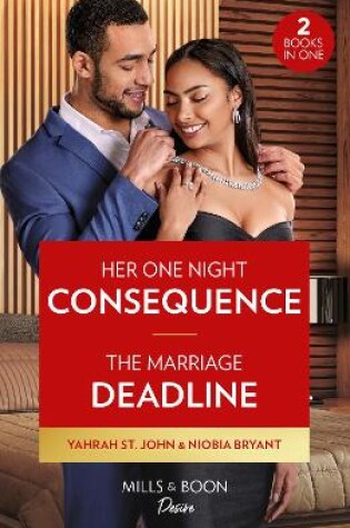 Cover of Her One Night Consequence / The Marriage Deadline – 2 Books in 1