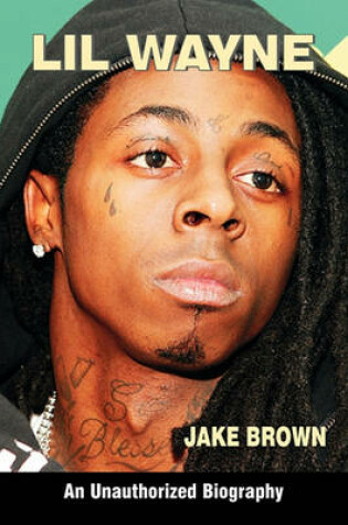 Cover of Lil Wayne (an Unauthorized Biography)