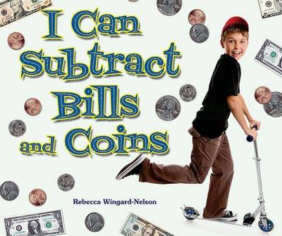 Cover of I Can Subtract Bills and Coins