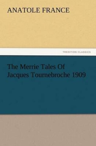 Cover of The Merrie Tales of Jacques Tournebroche 1909