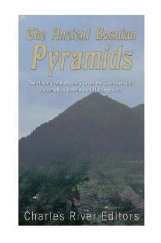 Cover of The Ancient Bosnian Pyramids