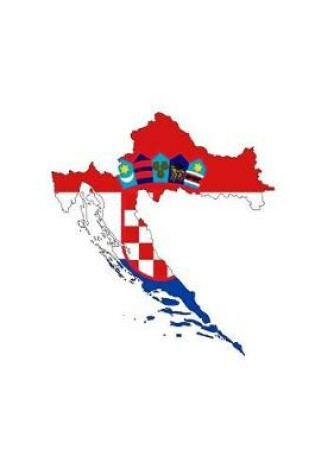 Cover of Flag of Croatia Overlaid on the Croatian Map Journal
