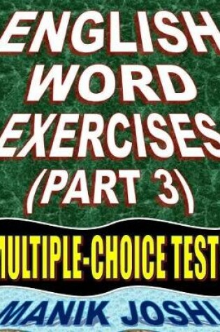 Cover of English Word Exercises (Part 3): Multiple-choice Tests