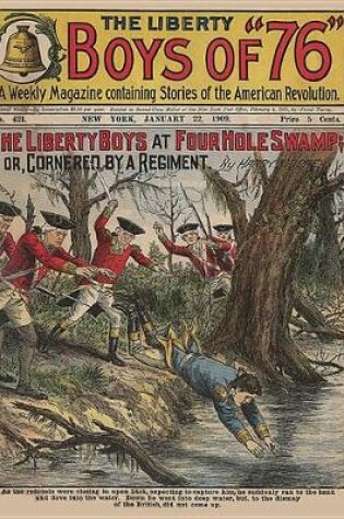 Cover of The Liberty Boys at Four Hole Swamp; Or, Cornered by a Regiment