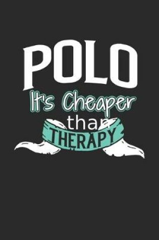 Cover of Polo It's Cheaper Than Therapy