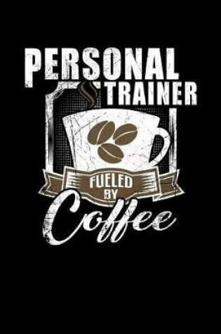 Cover of Personal Trainer Fueled by Coffee