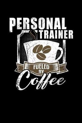 Book cover for Personal Trainer Fueled by Coffee