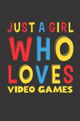 Cover of Just A Girl Who Loves Video Games