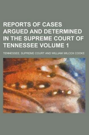 Cover of Reports of Cases Argued and Determined in the Supreme Court of Tennessee Volume 1