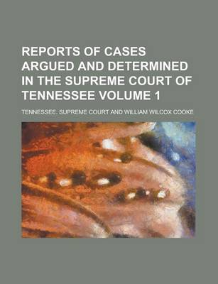 Book cover for Reports of Cases Argued and Determined in the Supreme Court of Tennessee Volume 1