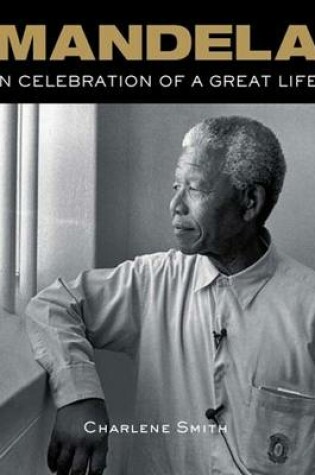 Cover of Mandela: in Celebration of a Great Life