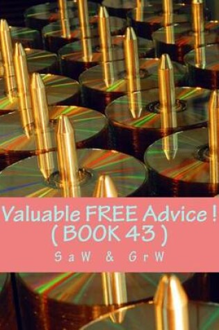 Cover of Valuable FREE Advice ! ( BOOK 43 )