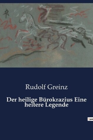 Cover of Der heilige Bürokrazius Eine heitere Legende