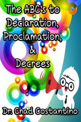 Book cover for The Abc's to Declaration, Proclamation, and Decrees