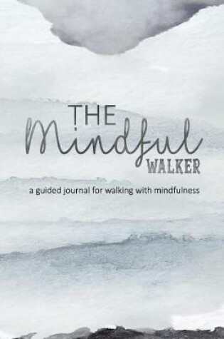 Cover of The Mindful Walker