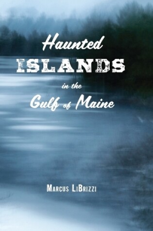 Cover of Haunted Islands in the Gulf of Maine