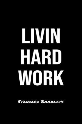 Book cover for Livin Hard Work Standard Booklets