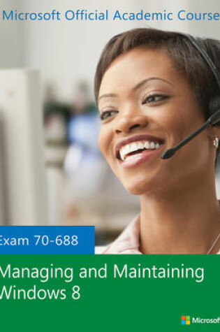 Cover of Exam 70–688 Managing and Maintaining Windows 8