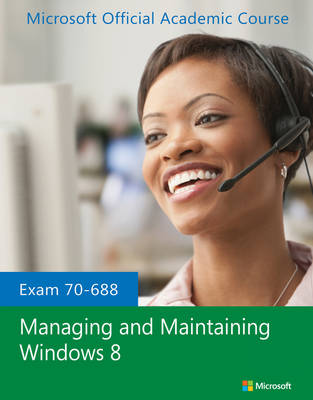 Book cover for Exam 70–688 Managing and Maintaining Windows 8