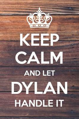 Book cover for Keep Calm and Let Dylan Handle It